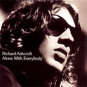 Lyrics, Alone With Everybody - Richard Ashcroft