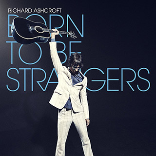 Richard Ashcroft, Born To Be Strangers