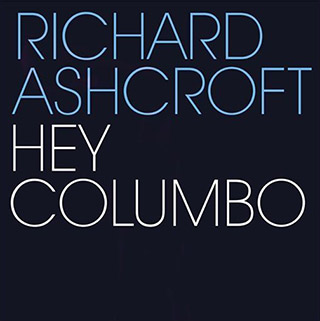 Richard Ashcroft, Hey Columbo
