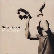 Richard Ashcroft, Money To Burn