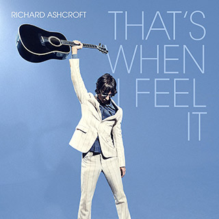 Richard Ashcroft, That's When I Feel It